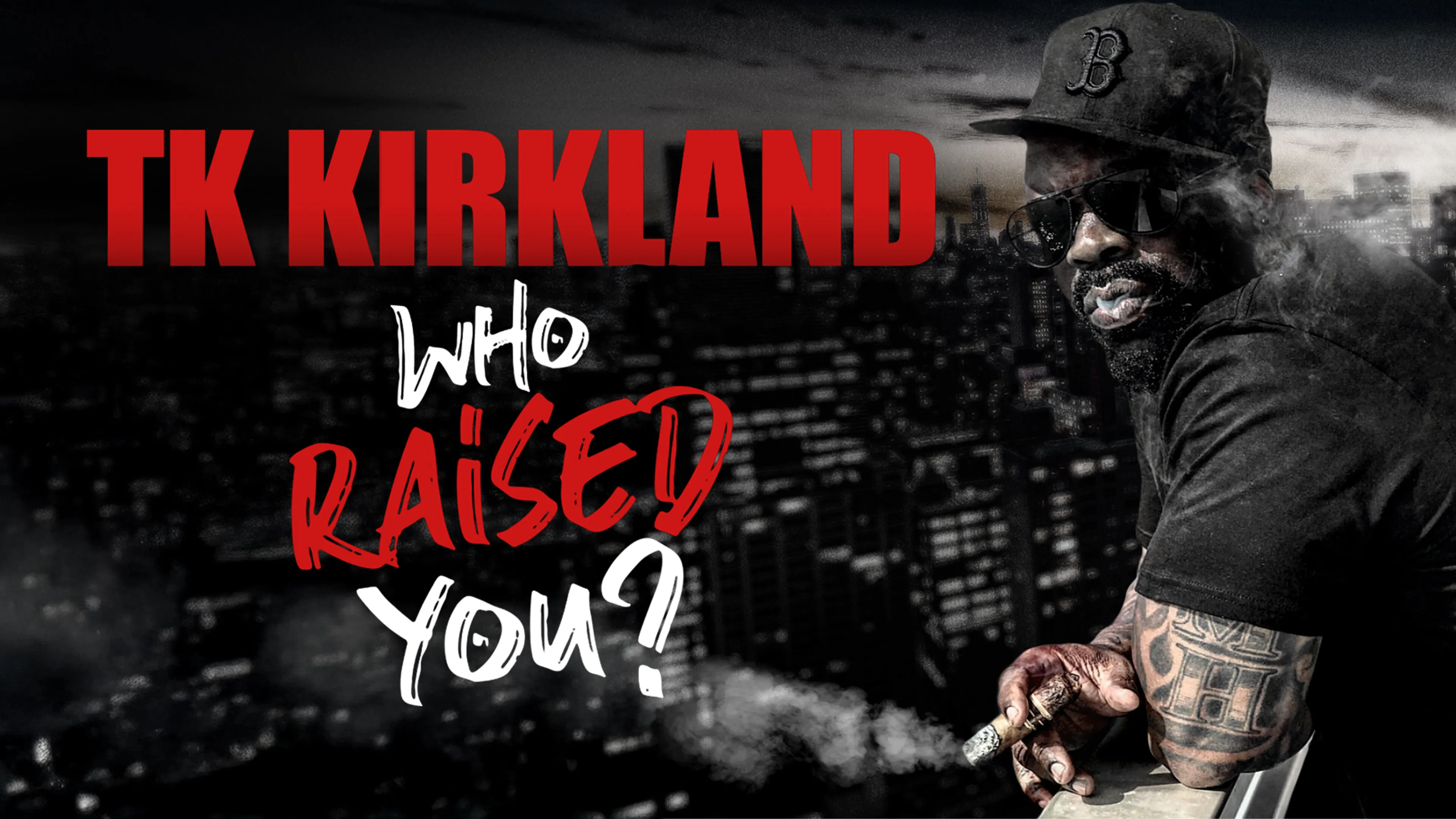 TK Kirkland: Who Raised You? poster